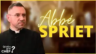 Abbé Laurent Spriet - Qu'est-ce qu'un Chef? #4
