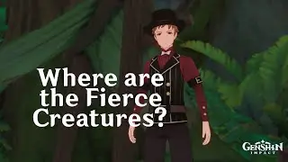 Where Are the Fierce Creatures? (World Quest)