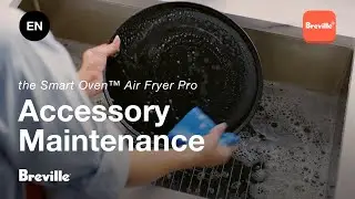 the Smart Oven&trade; Air Fryer Pro | How to clean your accessories | Breville+ CA-EN