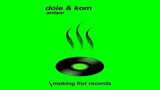 Dole & Kom  - Ardani - Smoking Hot Records SH101