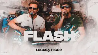 Flash - Lucas e Higor (Explodiuu BB - Ao Vivo)