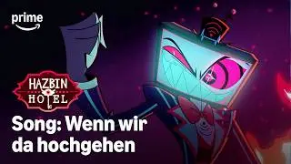 Hazbin Hotel Staffel 2: Wenn wir da hochgehen | Prime Video