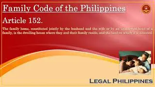 What Is A Family Home? | Who Constitutes A Family Home? | Family Code Article 152 | John