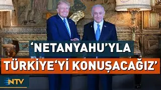 Son Dakika: Trump'tan Türkiye Açıklaması! 'Netanyahu İle Türkiye'yi Görüşeceğiz' | NTV