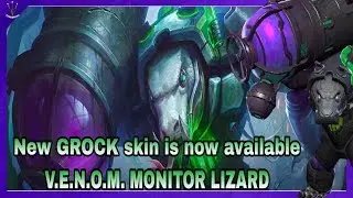 New GROCK skin is now available - V.E.N.O.M. MONITOR LIZARD / Mobile Legends