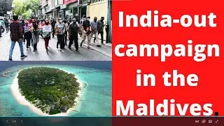 MALDIVES- INDIA OUT CAMPAIGN