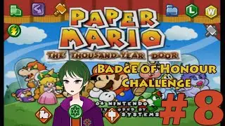 [Paper Mario TTYD][Badge of Honour Challenge] #8 This Train Ride Could Be Less Boring!