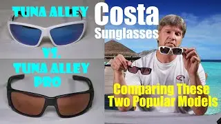 Comparing The Costa Tuna Alley vs. Tuna Alley Pro Sunglasses