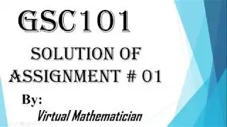 GSC101 Assignment # 1 Solution Spring 2020