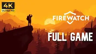 Firewatch FULL GAME Walkthrough 2025 [4K60FPS] No Commentary