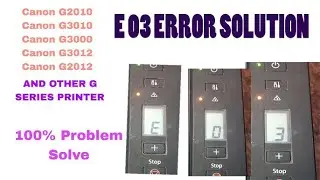 Canon G2010 E03 error solution । how to solve canon G2010 p02 error not feeding paper