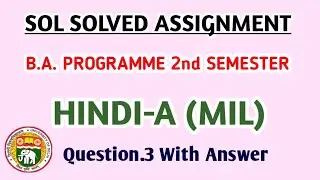 SOL Assignment | B.A. PROGRAMME 2nd Semester HINDI-A  Question.3 With Answer