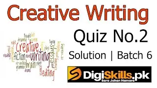 Digiskills Creative Writing Quiz No. 2 Solution Batch 6 | Study Planet