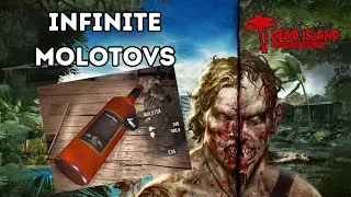 Dead Island: Keep 1 Molotov Forever