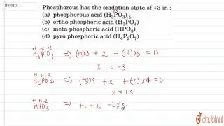 Phosphorous has the oxidation state of  `+3` in :