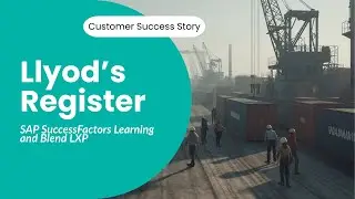 Lloyd's Register: One Stop Shop for Learning with SAP SuccessFactors Learning and BLEND LXP