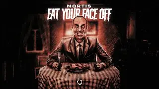 Mortis - Eat Your Face Off