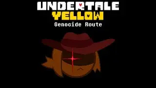 🔴≪Undertale Yellow - GENOCIDE Route≫ My gun... is a gun of JUSTICE!!!