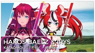 Kataomoi カタオモイ (Mashup Edit/Duet Mix / Lyrics) - Hakos Baelz & IRyS