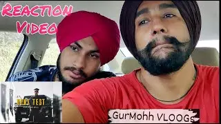 Don't Test - Gurinder Gill | Gminxr | Reaction Video | GurMohh VLOOGs