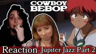Почему Эда обошли стороной? | Cowboy Bebop: Первый раз | 13 серия | Реакция на Jupiter Jazz, част...