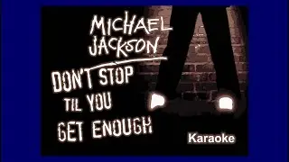 Michael Jacksons' - Don't Stop 'Til You Get Enough - Karaoke Epic HQ HD Full Vocal Karaoke Version