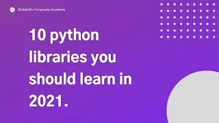 Top 10 Python libraries you should know in 2021 | Webdrills Corporate Academy