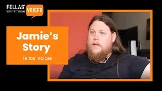 Fellas' Voices: Jamie's Story | Men's Health Week 2024
