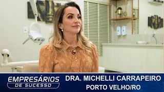 Dra. Michelli Carrapeiro, Porto Velho/RO, Empres&aacute;rios de sucesso TV