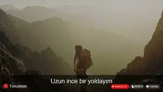 Uzun ince bir yoldayım - Türkü