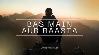 Bas Main Aur Raasta 🚶‍♂️🔥 | Akela Safar, Asli Jeet | Hindi Rap