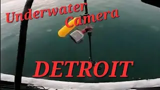 Underwater Camera In Detroit (What Will We See?)