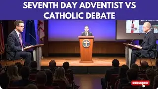 Seventh Day Adventist vs Catholic Debate EXPLAINED