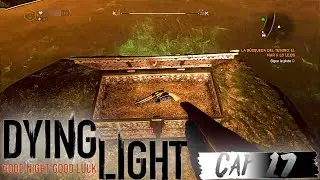Búsqueda del tesoro en Dying Light Cap. 17