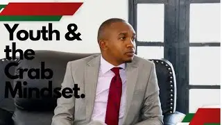 BREAKING THE CRAB MENTALITY &ndash;KENYAN YOUTH WILL CAUSE THEIR OWN DOWNFALL IF NOT CAREFUL . 🦀🦀🦀🦀