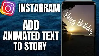 How To Add Animated Text On Instagram Story 