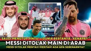 Saudi Arabian Government Officially Rejects Messi &mdash; The Most Controversial Decision of the Year!