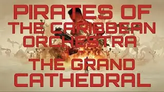 Pirates of the Caribbean Orchestra - The Grand Cathedral [Serious Sam: Fusion] | AIMusicVideo