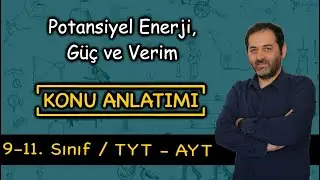 İş Güç Enerji - 2 (Güç, Verim, Potansiyel Enerji, Mekanik Enerji)