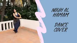 Nouh Al Hamam | Fusion Dance cover | Pronamika Roy