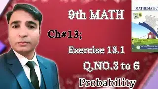 Exercise 13.1 Class 9th Chapter 13 New Book Math|| Unit 13 Probability|| PCTB||Question 3 to 6