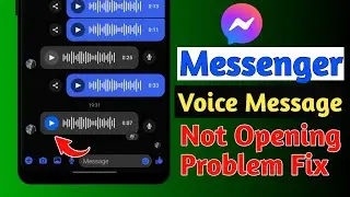 Messenger Voice Message Not Opening Problem Fix | Facebook Messenger Voice Message Nahi Chal Raha Ha