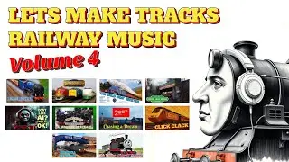 Songs About Trains Volume 4 :  Railway Music