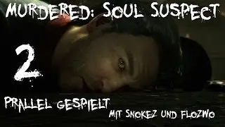 ★Parallel gespielt!★- 2 | Murdered: Soul Suspect mit Snokez und Flozwo