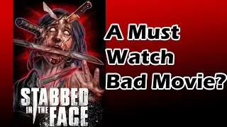 Stabbed in the Face (2004) A Must Watch Bad Movie?