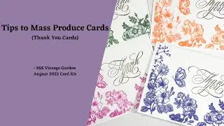 Tips to Mass Produce Thank You Cards | SSS Vintage Garden August 2022 Card Kit