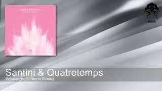 Santini & Quatretemps - Powder (AudioStorm Remix) [Bonzai Progressive]