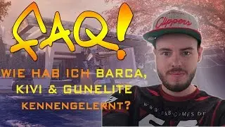 Wie habe ich ViscaBarca, Kivi & GunElite kennengelernt? FAQ #1