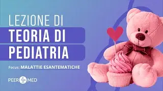 CORSI PEER4MED | LEZIONE DI PEDIATRIA PER SSM 2026: Malattie esantematiche