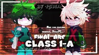 CLASS 1-A react to FINAL ARC // 2 SPEED // MHA // Gacha React